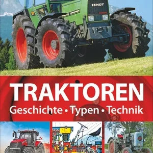 Traktoren Geschichte Typen Technik